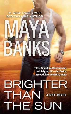 Banks, Maya. Brighter Than the Sun. Random House, 2017.