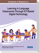 Handbook of Research on Learning in Language Classrooms Through ICT-Based Digital Technology