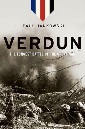 Jankowski, Paul. Verdun - The Longest Battle of the Great War. Oxford University Press Inc, 2016.