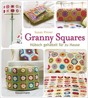 Pinner, Susan. Granny Squares - Hübsch gehäkelt für zu Hause. Bassermann, Edition, 2015.
