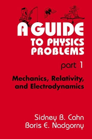 Cahn, Sidney B. / Boris E. Nadgorny. A Guide to Physics Problems - Part 1: Mechanics, Relativity, and Electrodynamics. Springer US, 1994.