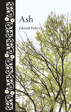 Parker, Edward. Ash. Reaktion Books, 2021.