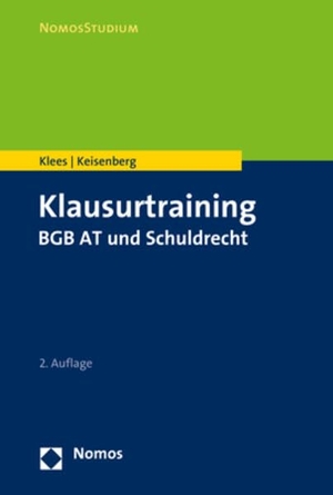 Klees, Andreas / Johanna Keisenberg. Klausurtraining BGB AT und Schuldrecht. Nomos Verlags GmbH, 2026.