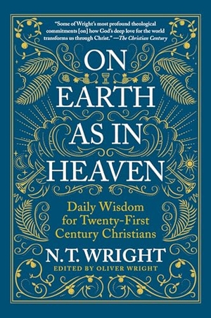 Wright, N T. On Earth as in Heaven - Daily Wisdom for Twenty-First Century Christians. Zondervan, 2025.