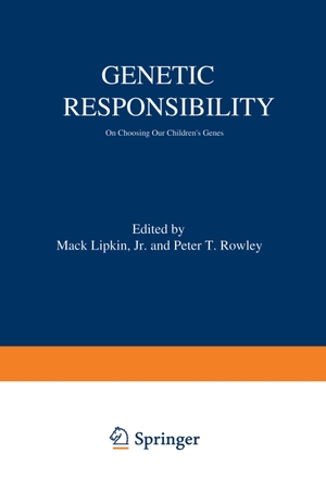 Lipkin, Mack (Hrsg.). Genetic Responsibility - On Choosing Our Children¿s Genes. Springer US, 2012.