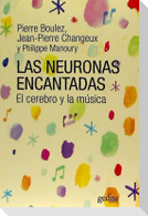 Las neuronas encantadas : el cerebro y la música