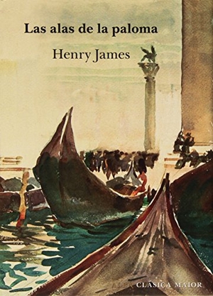 James, Henry / Henry James Borys. Las alas de la paloma. Alba Editorial, 2016.