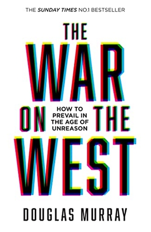 Murray, Douglas. WAR ON WEST PB - How to Prevail in the Age of Unreason. Harper Collins Publishers - UK Wholesale Acct, 2023.