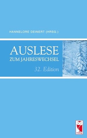 Deinert, Hannelore (Hrsg.). Auslese zum Jahreswechsel - 32. Edition. Frieling-Verlag Berlin, 2023.