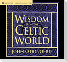 Wisdom from the Celtic World: A Gift-Boxed Trilogy of Celtic Wisdom