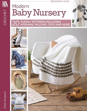 Simpson, Kristi. Modern Baby Nursery - 20 Cuddly Patterns Including Afghans, Pillows, Toys, and More. C&T Publishing, 2020.