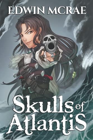 McRae, Edwin. Skulls of Atlantis - A Gamelit Pirate Adventure. Fiction Engine, 2019.