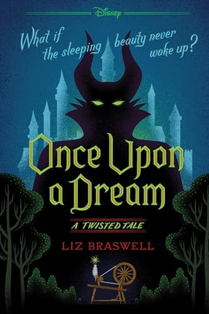 Braswell, Liz. Once Upon a Dream: A Twisted Tale. Random House LLC US, 2017.