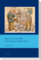 Roger Fry, Clive Bell and American Modernism
