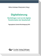 Digitalisierung ¿ Rechtsfragen rund um die digitale Transformation der Gesellschaf