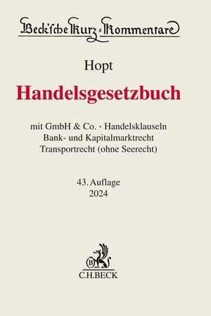 Hopt, Klaus J. / Kumpan, Christoph et al. Handelsgesetzbuch - mit GmbH & Co., Handelsklauseln, Bank- und Kapitalmarktrecht, Transportrecht (ohne Seerecht). C.H. Beck, 2023.