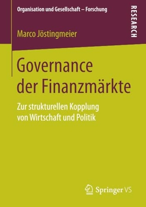 Jöstingmeier, Marco. Governance der Finanzmärkte - Zur strukturellen Kopplung von Wirtschaft und Politik. Springer Fachmedien Wiesbaden, 2019.