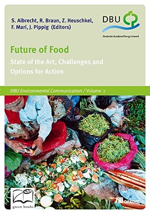 Albrecht, Stephan / Reiner Braun (Hrsg.). Future of Food: State of the Art, Challenges and Options for Action. Uit Cambridge Ltd., 2013.