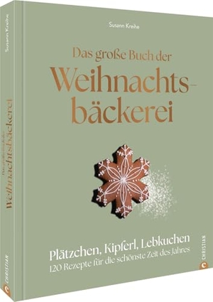Kreihe, Susann. Das große Buch der Weihnachtsbäckerei - Plätzchen, Kipferl, Lebkuchen: 120 Rezepte für die schönste Zeit des Jahres. Christian Verlag GmbH, 2025.