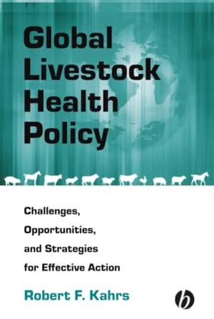 Kahrs / Hueston et al. Global Livestock Health Policy - Challenges, Opportunities, and Strategies for Effective Action. John Wiley & Sons, 2003.