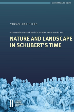 Lindmayr-Brandl, Andrea / Wynfrid Kriegleder et al (Hrsg.). Nature and Landscape in Schubert's Time. Verlag D.Oesterreichische, 2026.