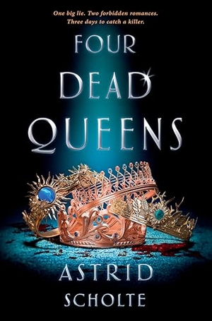 Scholte, Astrid. Four Dead Queens. Penguin Young Readers Group, 2019.