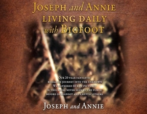 Joseph / Annie. Joseph and Annie living daily with Bigfoot. Xulon Press, 2022.