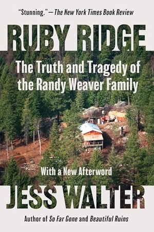 Walter, Jess. Ruby Ridge - The Truth and Tragedy of the Randy Weaver Family. HarperCollins, 2026.