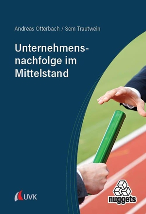 Otterbach, Andreas / Sem Trautwein. Unternehmensnachfolge im Mittelstand. Uvk Verlag, 2026.