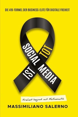 Salerno, Massimiliano. SOCIAL MEDIA IST TOT - Wie KI Social Media Content wertlos macht - und warum nur echte Beziehungen noch verkaufen. tredition, 2025.