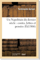 Un Napolitain Du Dernier Siècle: Contes, Lettres Et Pensées