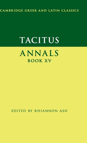 Tacitus. Tacitus - Annals Book XV. Cambridge University Press, 2018.