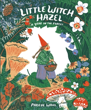Wahl, Phoebe. Little Witch Hazel. Random House LLC US, 2026.