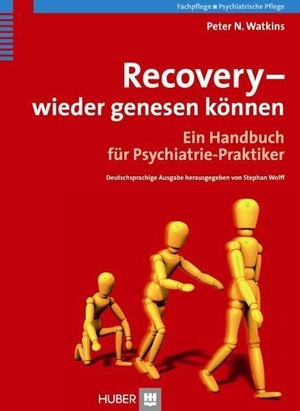 Watkins, Peter N.. Recovery - wieder genesen können - Ein Handbuch für Psychiatrie-Praktiker. Hogrefe AG, 2009.