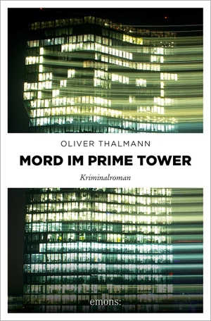 Thalmann, Oliver. Mord im Prime Tower - Kriminalroman. Emons Verlag, 2023.