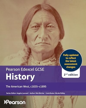 Bircher, Rob. Pearson Edexcel GCSE (9-1) History The American West, c1835-c1895 2nd edition. Pearson Education Limited, 2025.