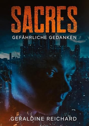 Reichard, Geraldine. Sacres - Schule der gefangenen Gedanken. Gr-Verlag, 2023.