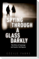 Spying Through a Glass Darkly