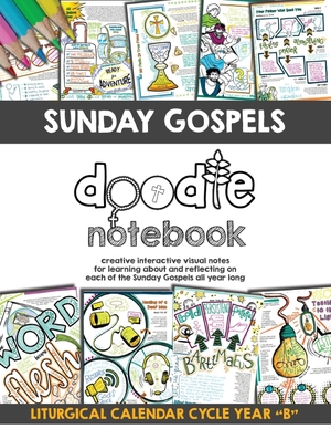 Danziger, Brigid / Math Giraffe. Sunday Gospels Doodle Notes (Year B in Liturgical Cycle) - A Creative Interactive Way for Students to Doodle Their Way Through The Gospels All Year (Liturgical Cycle Year B). Math Giraffe, LLC, 2023.