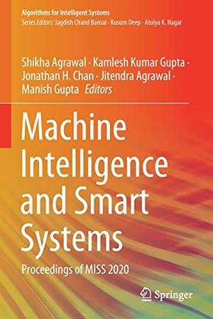 Agrawal, Shikha / Kamlesh Kumar Gupta et al (Hrsg.). Machine Intelligence and Smart Systems - Proceedings of MISS 2020. Springer Nature Singapore, 2022.