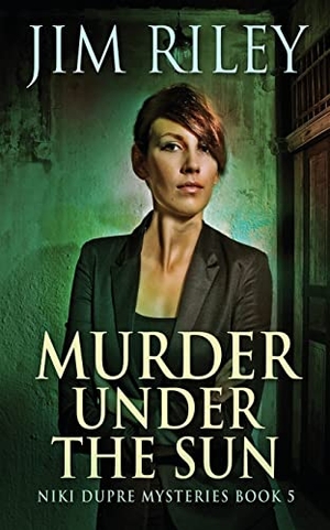 Riley, Jim. Murder Under The Sun. Next Chapter, 2021.