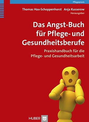 Hax-Schoppenhorst, Thomas / Anja Kusserow (Hrsg.). Das Angst-Buch für Pflege- und Gesundheitsberufe - Praxishandbuch für die Pflege- und Gesundheitsarbeit. Hogrefe AG, 2014.