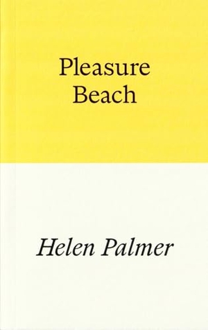 Palmer, Helen. Pleasure Beach. Prototype Publishing Ltd., 2023.