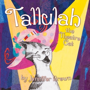 Brown, Jennifer. Tallulah the Theatre Cat. ACORN PR, 2013.