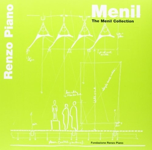 Piano, Renzo. Menil. The Menil collection. , 2007.