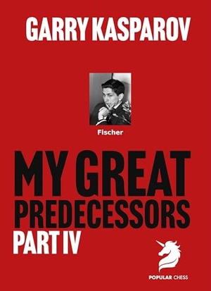 Kasparov, Garry. My Great Predecessors 4. Chess Elevation, 2025.