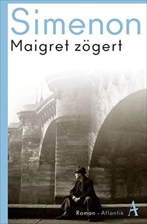 Simenon, Georges. Maigret zögert - Roman. Atlantik Verlag, 2019.