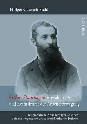 Holger Czitrich-Stahl. Arthur Stadthagen – Anwal