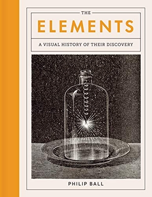 Ball, Philip. The Elements - A Visual History of Their Discovery. University of Chicago Press, 2021.
