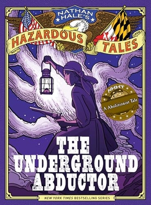 Hale, Nathan. The Underground Abductor - An Abolitionist Tale about Harriet Tubman. Abrams Fanfare, 2015.
